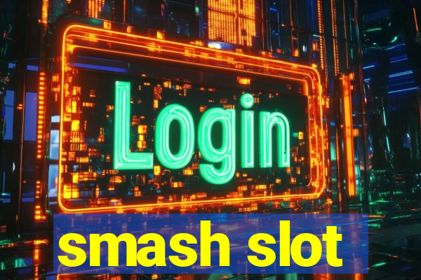 smash slot